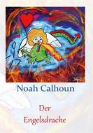 Ebook Der Engelsdrache di Noah Calhoun edito da Books on Demand