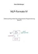 Ebook NLP-Formate IV di Hans Weinberger edito da Books on Demand