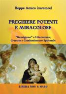 Ebook Preghiere potenti e miracolose di Beppe Amico (curatore) edito da Libera nos a malo