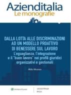 Ebook Dalla lotta alle discriminazioni ad un modello proattivo di benessere sul lavoro di Aldo Monea edito da Ipsoa
