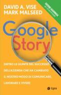 Ebook Google Story di David Vise, Mark Malseed edito da Egea