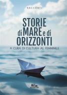 Ebook Storie di mare e orizzonti di aa.vv. edito da PubMe