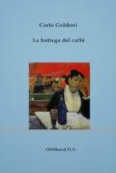 Ebook La bottega del caffè di Carlo Goldoni edito da Publisher s16846