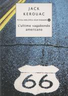 Ebook L'ultimo vagabondo americano di Kerouac Jack edito da Mondadori