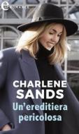 Ebook Un ereditiera pericolosa (eLit) di Charlene Sands edito da HarperCollins Italia