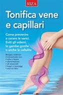 Ebook Tonifica vene e capillari di Vittorio Caprioglio edito da Edizioni Riza