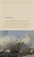 Ebook Da Maiorca ad Algeri ed al Regno di Valencia di Anita Mancia edito da sette città