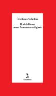 Ebook Il nichilismo come fenomeno religioso di Scholem Gershom edito da Giuntina