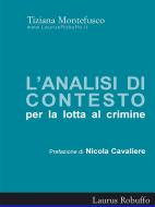 Ebook Analisi di contesto per la lotta al crimine di Tiziana Montefusco edito da Laurus Robuffo