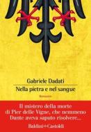 Ebook Nella pietra e nel sangue di Gabriele Dadati edito da Baldini+Castoldi