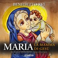 Ebook Maria, la mamma di Gesù di Benedetto XVI Benedetto XVI edito da Piccola Casa Editrice