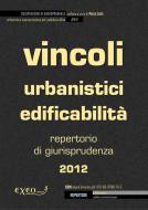 Ebook VINCOLI URBANISTICI ED EDIFICABILITÀ edito da Exeo Edizioni