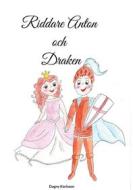 Ebook Riddare Anton och Draken di Dagny Karlsson edito da Books on Demand
