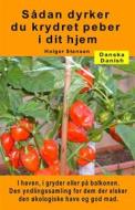 Ebook Sådan dyrker du krydret peber i dit hjem. I haven, i gryder eller på balkonen di Holger Stensen edito da Bruno Del Medico Editore