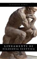 Ebook Lineamenti di Filosofia Scettica di Giuseppe Rensi edito da Sanzani