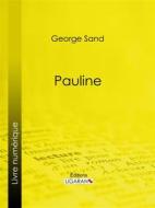 Ebook Pauline di George Sand, Ligaran edito da Ligaran