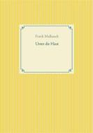 Ebook Unter die Haut di Frank Malkusch edito da Books on Demand