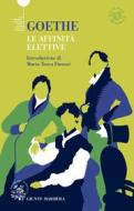 Ebook Le affinità elettive di von Goethe Johann Wolfgang edito da Giunti Barbera