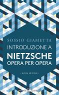 Ebook Introduzione a Nietsche opera per opera di Sossio Giametta edito da Garzanti