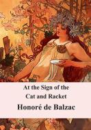 Ebook At the Sign of the Cat and Racket di Honoré de Balzac edito da Freeriver Publishing