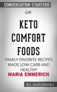 Ebook Keto Comfort Foods: Family Favorite Recipes Made Low-Carb and Healthy??????? by Maria Emmerich??????? | Conversation Starters di dailyBooks edito da Daily Books