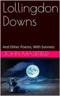 Ebook Lollingdon Downs / and Other Poems, with Sonnets di John Masefield edito da iOnlineShopping.com