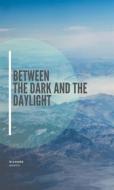 Ebook Between the Dark and the Daylight di Richard Marsh edito da Muhammad