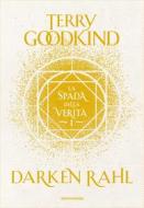 Ebook La spada della verità - Libro 1 - Darken Rahl di Goodkind Terry edito da Mondadori