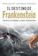 Ebook Il destino di Frankenstein di Gulisano Paolo, Antonazzo Annunziata edito da Ancora