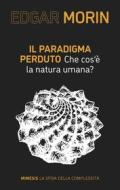 Ebook Il paradigma perduto di Edgar Morin edito da Mimesis Edizioni