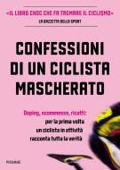 Ebook Confessioni di un ciclista mascherato di Anonimo, Vayer Antoine edito da Piemme