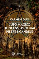 Ebook L' uso magico di incensi, profumi, pietre e candele di Carmen Duo edito da L'Età dell'Acquario