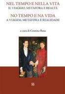 Ebook Nel tempo e nella vita. Il viaggio, metafora e realtà di Cristina Rosa edito da Edizioni Sette Città