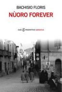 Ebook Nùoro forever di Bachisio Floris edito da Cuec Editrice