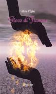 Ebook Gioco di fiamme di Letizia D'Epiro edito da Youcanprint