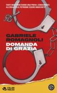 Ebook Domanda di grazia di Gabriele Romagnoli edito da SEM