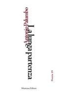 Ebook La lunga partenza di Antonio Palumbo edito da Musicaos Editore