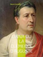 Ebook Cinna ou la Clémence d&apos;Auguste di Pierre Corneille edito da Books on Demand