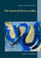 Ebook The Sound of Hearts in Blue di Gabrielle von Bernstorff-Nahat edito da Books on Demand