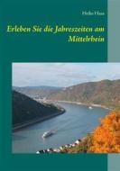 Ebook Erleben Sie die Jahreszeiten am Mittelrhein di Heike Haas edito da Books on Demand