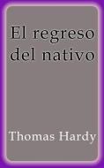 Ebook El regreso del nativo di Thomas Hardy edito da Thomas Hardy