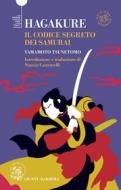 Ebook Hagakure. Il codice segreto dei Samurai di Tsunetomo Yamamoto edito da Giunti Barbera
