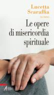 Ebook Le opere di misericordia spirituale di Scaraffia Lucetta edito da Edizioni Messaggero Padova