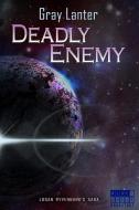 Ebook Deadly Enemy - Ryvenbark's Saga 1 di Gray Lanter edito da Gray Lanter