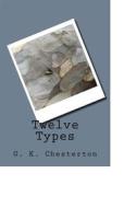 Ebook Twelve Types di G. K. Chesterton edito da anamsaleem