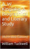 Ebook A. W. Kinglake: A Biographical and Literary Study di William Tuckwell edito da iOnlineShopping.com