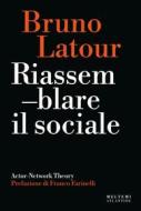 Ebook Riassemblare il sociale di Bruno Latour edito da Meltemi