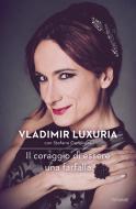 Ebook Il coraggio di essere una farfalla di Luxuria Vladimir, Genovese Stefano edito da Piemme
