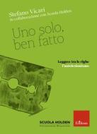 Ebook Uno solo, ben fatto di Vicari Stefano edito da Edizioni Centro Studi Erickson