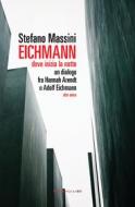 Ebook Eichmann - dove inizia la notte di Massini Stefano edito da Fandango Libri